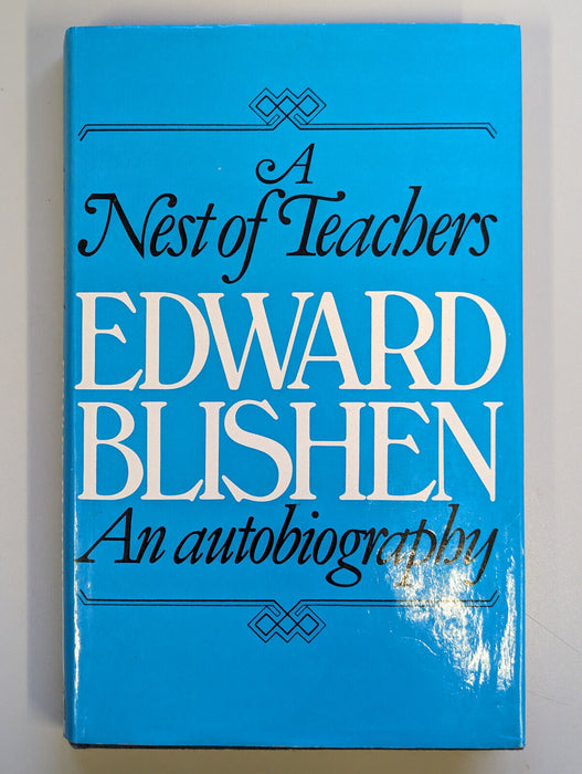 A Nest of Teachers: An Autobiography by Edward Blishen - Hardcover