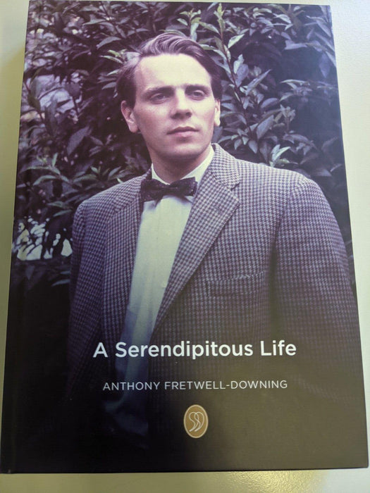 A Serendipitous Life Anthony Fretwell-Downing