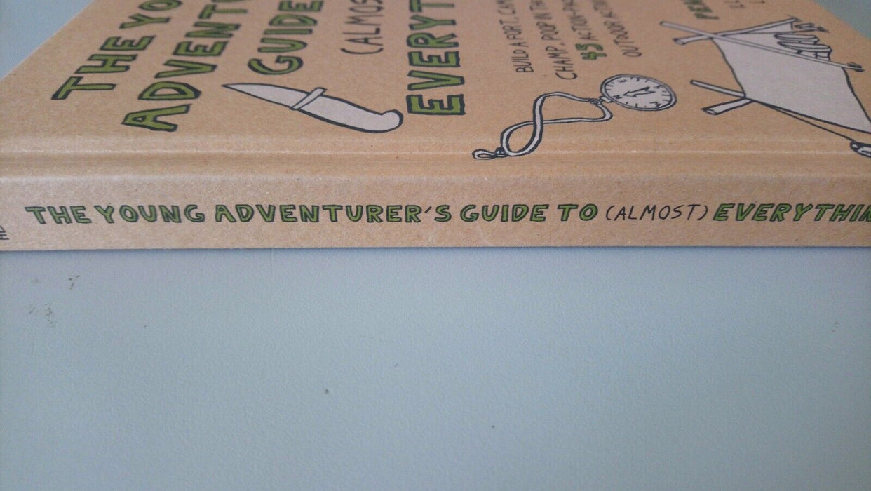 Young Adventurer's Guide to (Almost) Everything: by Ben Hewitt