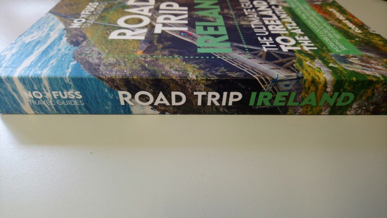 Road Trip Ireland Guide Book –The Ultimate Guide To Ireland & The Atlantic Way