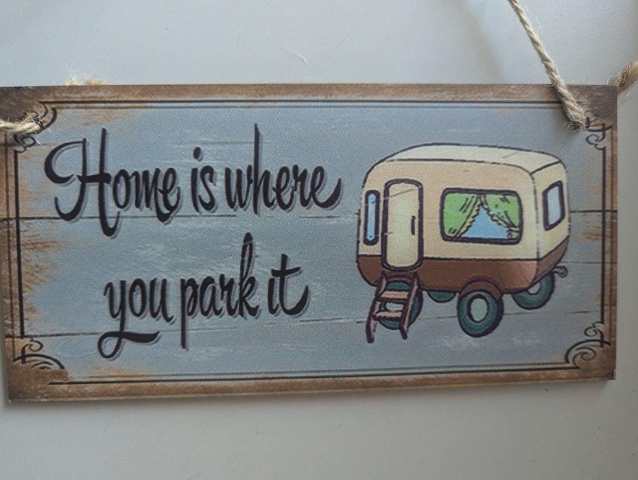 Home Is Where You Park It Wooden Sign