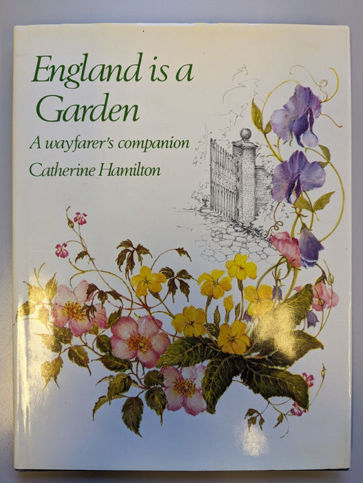 England Is a Garden: A Wayfarer's Companion By Catherine Hamilton