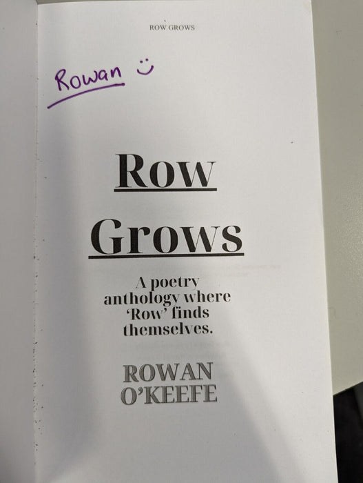 Row Grows by Rowan O'Keefe (SIGNED)